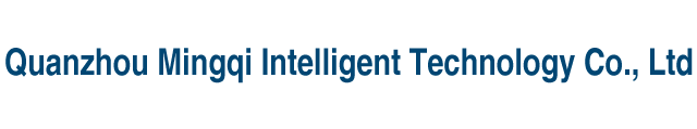 Quanzhou Mingqi Intelligent Technology Co., Ltd